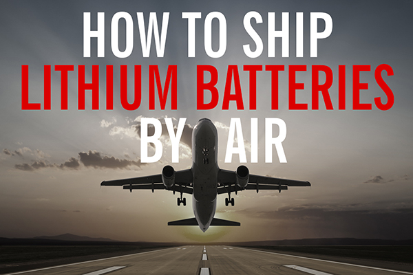Shipping lithium-ion batteries by air: Everything you should Know